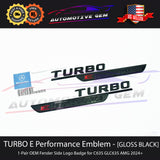 OEM TURBO E PERFORMANCE AMG Fender Emblem BLACK Badge Mercedes C63S GLC63S G A2068176000
G A2068176200
G A2548173100