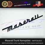 Maserati Trunk Nameplate Emblem Matte Black Letter Logo Badges Ghibli OEM