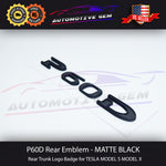 Tesla P60D Badge MATTE BLACK Emblem Letter Logo Trunk Sticker Model S Model X G 1097285-00-A