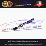 AUDI e-tron Emblem GLOSS BLACK Rear Trunk Badge Logo S Line Liftgate OEM etron